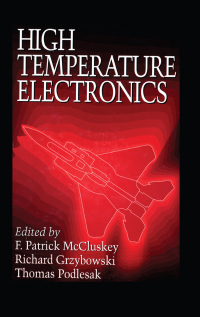 high temperature electronics 1st edition f. patrick mccluskey, thomas podlesak, richard grzybowski