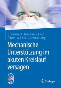mechanische unterstützung im akuten kreislaufversagen 1st edition udo boeken, alexander assmann, stefan