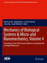 mechanics of biological systems and micro and nanomechanics volume 4 proceedings of the 2018 annual