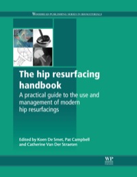 the hip resurfacing handbook a practical guide to the use and management of modern hip resurfacings 1st