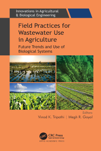 field practices for wastewater use in agriculture future trends and use of biological systems 1st edition