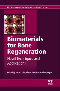biomaterials for bone regeneration novel techniques and applications 1st edition p. dubruel , s. van