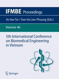 ifmbe proceedings 5th international conference on biomedical engineering in vietnam volume 46 1st edition vo