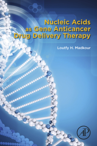 nucleic acids as gene anticancer drug delivery therapy 1st edition loutfy h. madkour 0128197773,0128197781