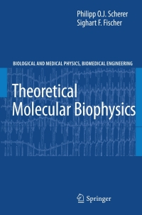 theoretical molecular biophysics 1st edition philipp o.j. scherer, sighart f. fischer 3540856099,3540856102