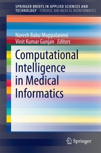 computational intelligence in medical informatics 1st edition naresh babu muppalaneni, vinit kumar gunjan