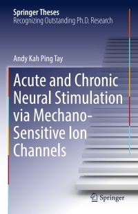 acute and chronic neural stimulation via mechano sensitive ion channels 1st edition andy kah ping tay
