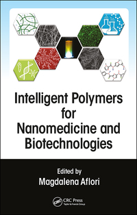 intelligent polymers for nanomedicine and biotechnologies 1st edition magdalena aflori 113803522x,1351977431