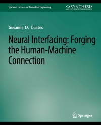 neural interfacing forging the human machine connection 1st edition thomas d. coates jr. 3031005120,3031016408