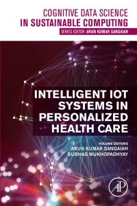 intelligent iot systems in personalized health care 1st edition arun kumar sangaiah , subhas chandra