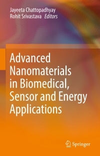 advanced nanomaterials in biomedical sensor and energy applications 1st edition jayeeta chattopadhyay, rohit