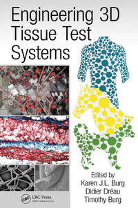 engineering 3d tissue test systems 1st edition karen j.l. burg , didier dréau , timothy burg