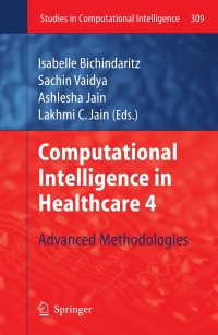 computational intelligence in healthcare 4 advanced methodologies 1st edition isabelle bichindaritz, sachin