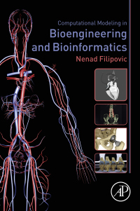 computational modeling in bioengineering and bioinformatics 1st edition nenad filipovic 0128195835,0128195843