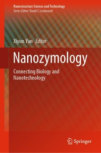 nanozymology connecting biology and nanotechnology 1st edition xiyun yan 9811514895,9811514909