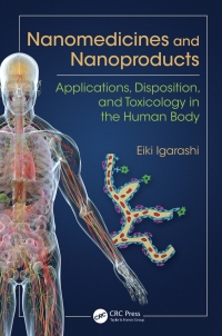nanomedicines and nanoproducts applications disposition and toxicology in the human body 1st edition eiki