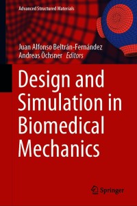 design and simulation in biomedical mechanics 1st edition juan alfonso beltran-fernandez, andreas Öchsner