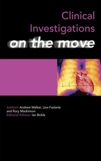 clinical investigations on the move 1st edition andrew walker,  lina fazlanie,  rory mackinnon