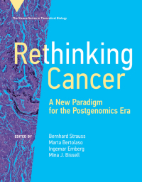 rethinking cancer a new paradigm for the postgenomics era 1st edition bernhard strauss , marta bertolaso ,