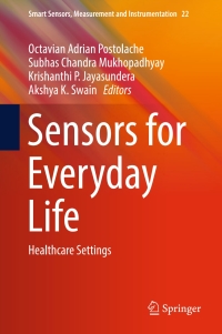 sensors for everyday life healthcare settings 1st edition octavian adrian postolache, subhas chandra