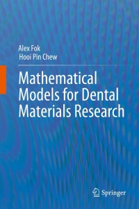 mathematical models for dental materials research 1st edition alex fok, hooi pin chew 3030378489,3030378497