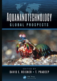 aquananotechnology global prospects 1st edition david e. reisner, t. pradeep 1138073091,1466512253