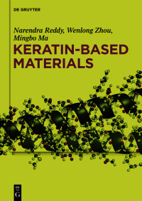 keratin based materials 1st edition narendra reddy, wenlong zhou, mingbo ma 1501519131,1501511874