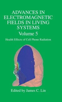 advances in electromagnetic fields in living systems volume 5 health effects of cell phone radiation