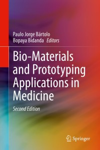 bio materials and prototyping applications in medicine 2nd edition bopaya bidanda, paulo jorge bártolo