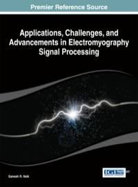 applications challenges and advancements in electromyography signal processing 1st edition ganesh r. naik