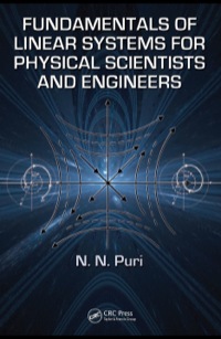 fundamentals of linear systems for physical scientists and engineers 1st edition n.n. puri