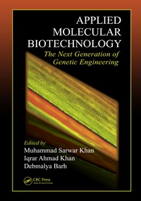 applied molecular biotechnology the next generation of genetic engineering 1st edition muhammad sarwar khan,