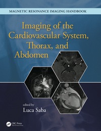 imaging of the cardiovascular system, thorax, and abdomen 1st edition luca saba 0367868911, 1482216272,