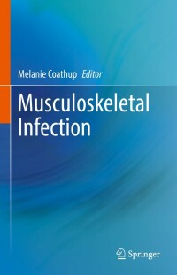 musculoskeletal infection 1st edition melanie coathup 3030832503,3030832511