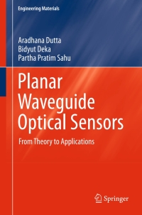 planar waveguide optical sensors from theory to applications 1st edition aradhana dutta, bidyut deka, partha
