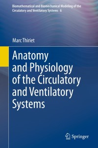 anatomy and physiology of the circulatory and ventilatory systems 1st edition marc thiriet