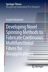 developing novel spinning methods to fabricate continuous multifunctional fibres for bioapplications 1st