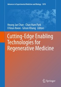 cutting edge enabling technologies for regenerative medicine 1st edition heung jae chun, chan hum park , il