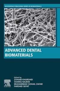 advanced dental biomaterials 1st edition zohaib khurshid , shariq najeeb , muhammad zafar, farshid sefat