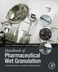 handbook of pharmaceutical wet granulation theory and practice in a quality by design paradigm 1st edition