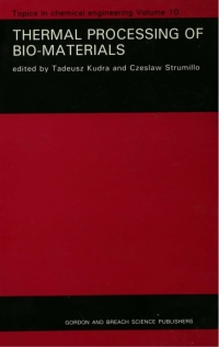 thermal processing of bio materials 1st edition tadeusz kudra, czeslaw strumillo 9056991051,1482287382