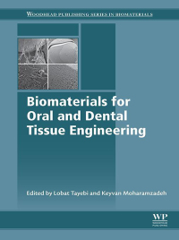 biomaterials for oral and dental tissue engineering 1st edition lobat tayebi, keyvan moharamzadeh