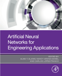 artificial neural networks for engineering applications 1st edition alma y alanis, nancy arana-daniel, carlos