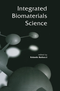 integrated biomaterials science 1st edition rolando barbucci 0306466783,0306475839