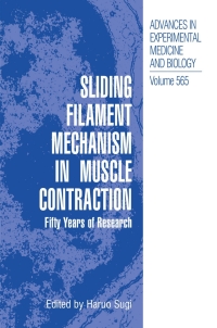 sliding filament mechanism in muscle contraction fifty years of research 1st edition haruo sugi