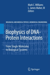 biophysics of dna protein interactions from single molecules to biological systems 1st edition mark c.