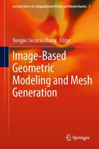 image based geometric modeling and mesh generation 1st edition yongjie zhang 9400742541,940074255x