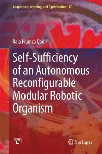 self sufficiency of an autonomous reconfigurable modular robotic organism 1st edition raja humza qadir