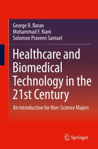 healthcare and biomedical technology in the 21st century an introduction for nom science majors 1st edition