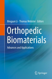 orthopedic biomaterials advances and applications 1st edition bingyun li, thomas webster 3319736639,3319736647